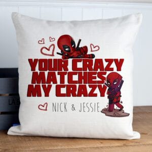 Personalised Deadpool Your Crazy Matches My Crazy Couple Valentines Cushion Cover Gift