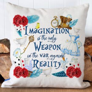 Alice in Wonderland Imagination Is The Weapon Against Reality Cushion Cover KAC11